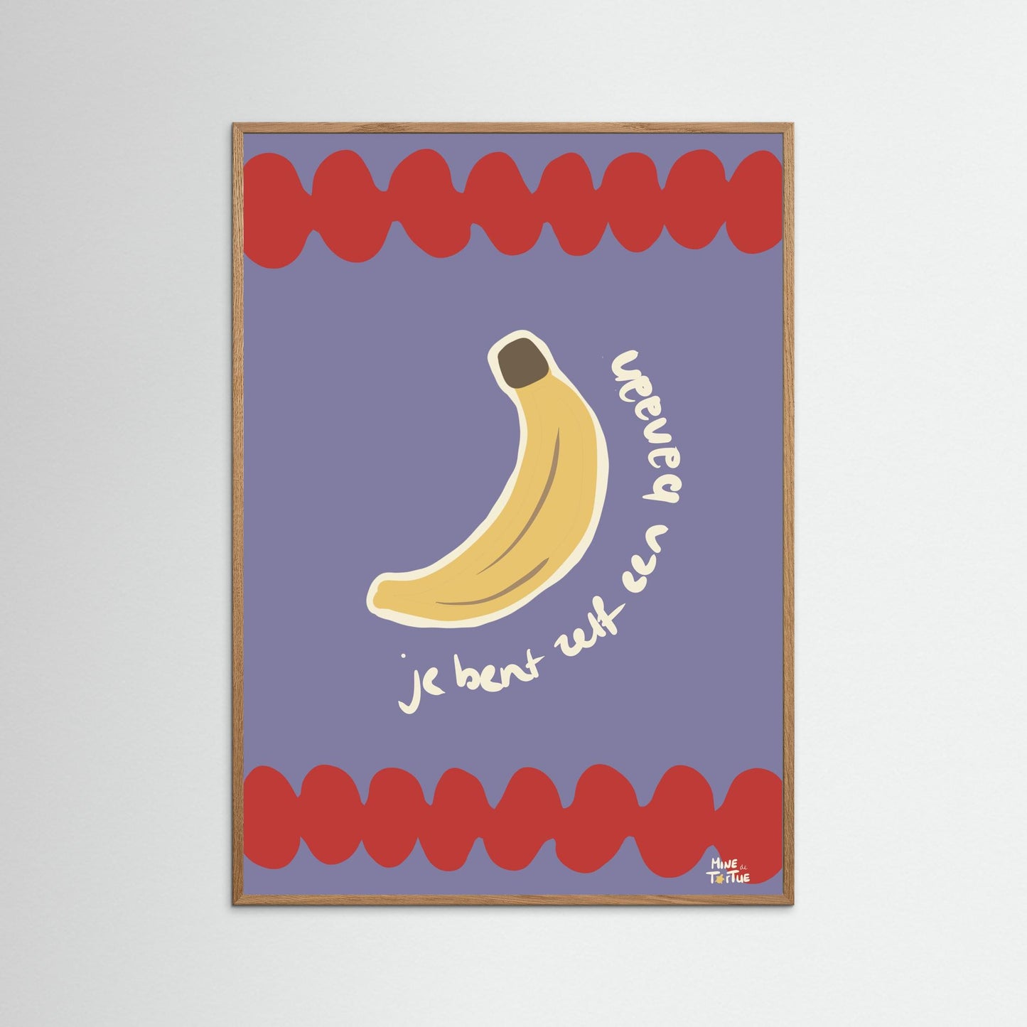 Poster print ‘Je bent zelf een banaan’